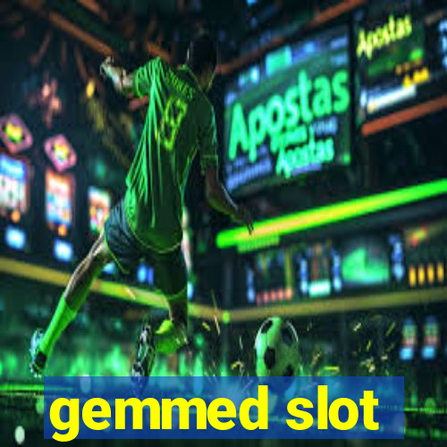 gemmed slot