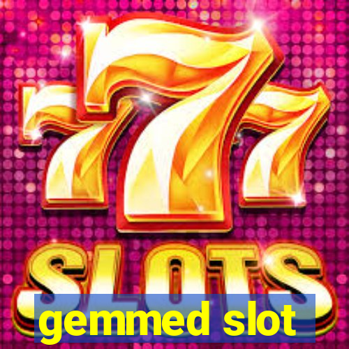 gemmed slot