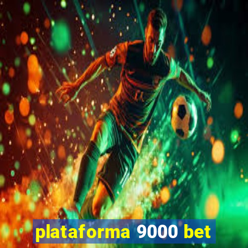 plataforma 9000 bet