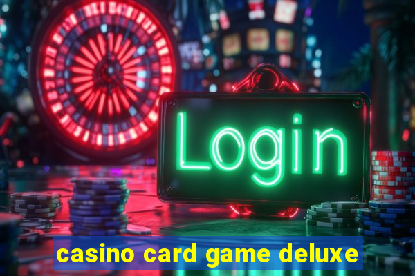 casino card game deluxe