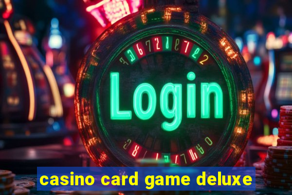 casino card game deluxe