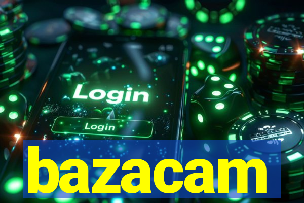 bazacam