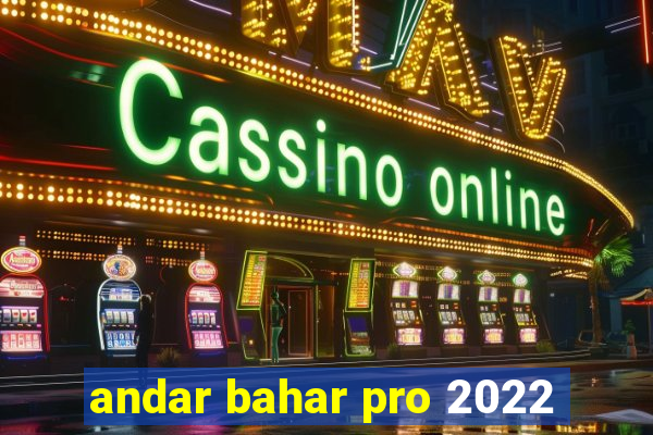 andar bahar pro 2022