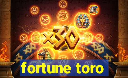 fortune toro