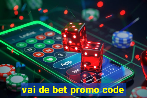 vai de bet promo code