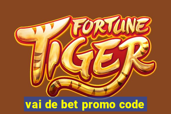 vai de bet promo code