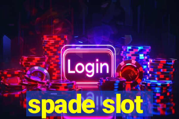 spade slot