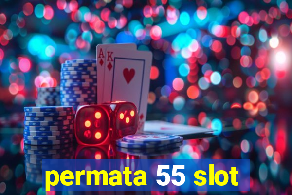 permata 55 slot