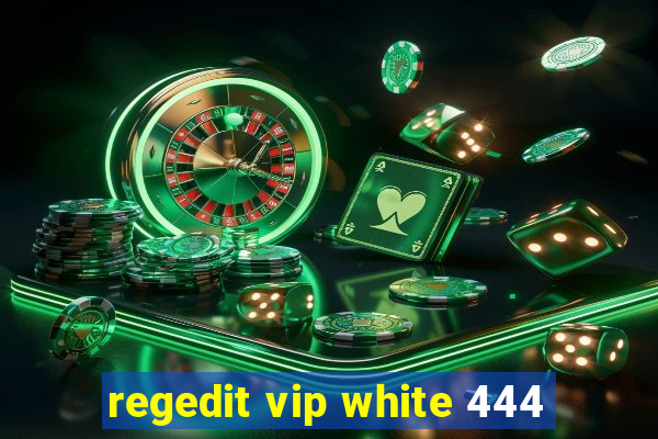 regedit vip white 444