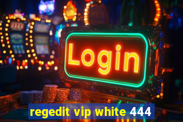 regedit vip white 444