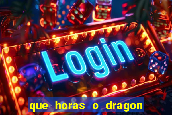 que horas o dragon fortune paga