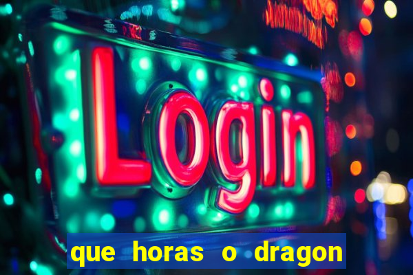 que horas o dragon fortune paga