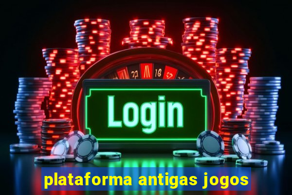 plataforma antigas jogos