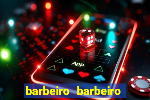 barbeiro barbeiro barbeiro bicho significado espiritual