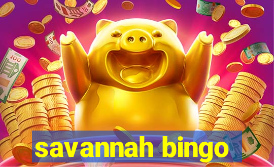 savannah bingo