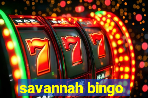 savannah bingo