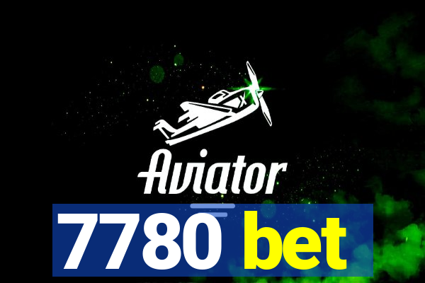 7780 bet