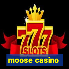 moose casino