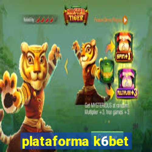 plataforma k6bet