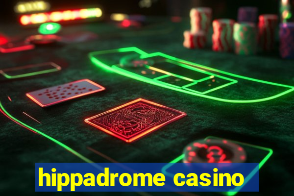 hippadrome casino