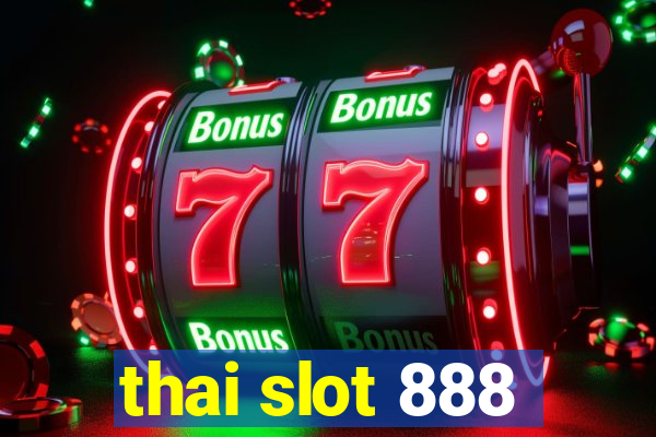 thai slot 888