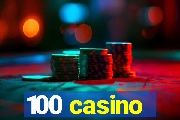 100 casino