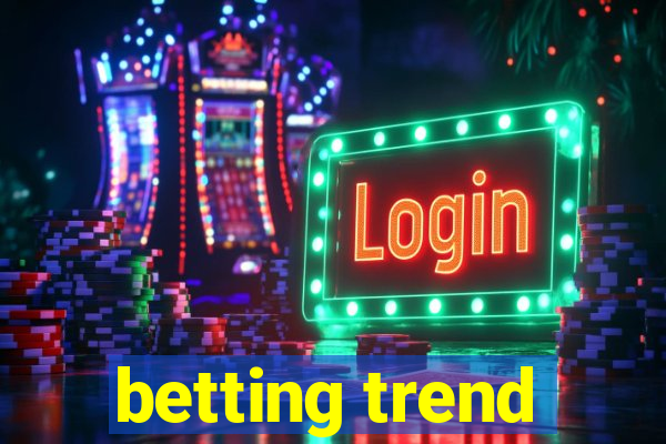 betting trend