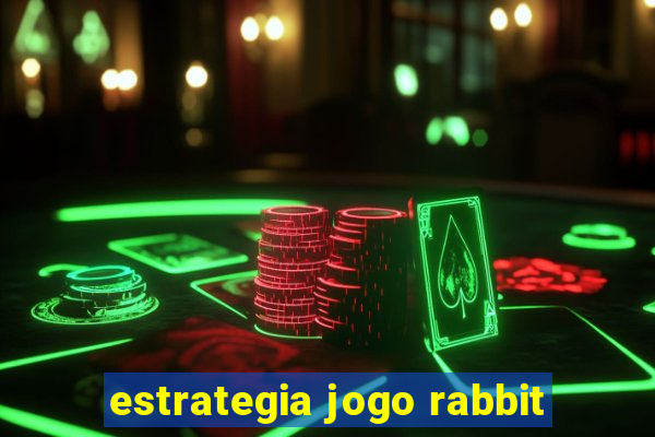 estrategia jogo rabbit