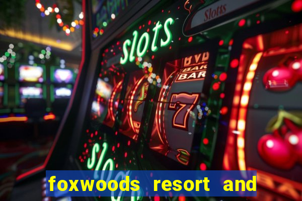 foxwoods resort and casino hotel