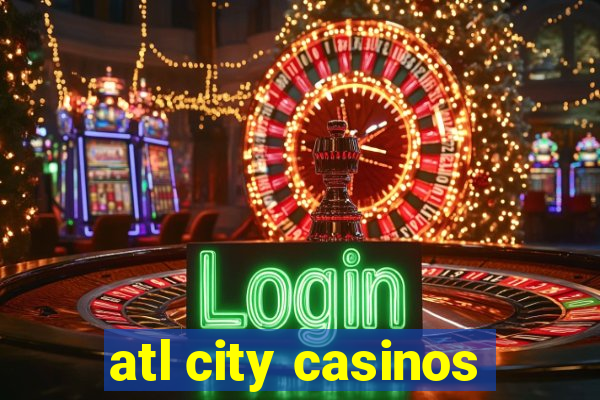 atl city casinos