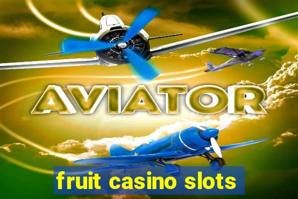 fruit casino slots