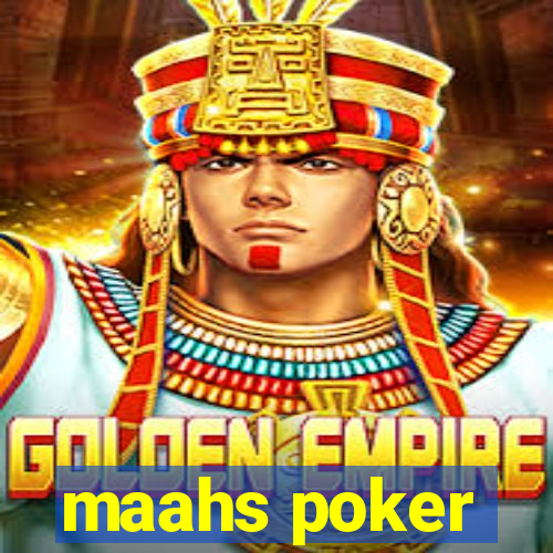 maahs poker