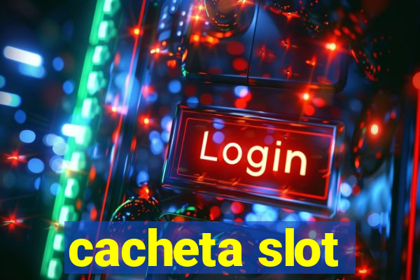 cacheta slot