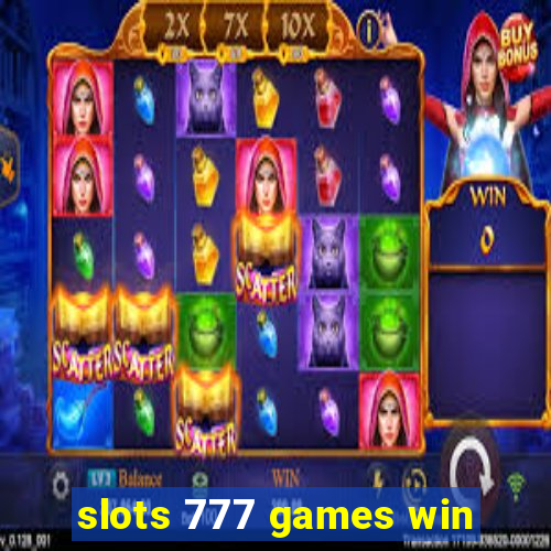 slots 777 games win