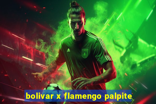 bolivar x flamengo palpite