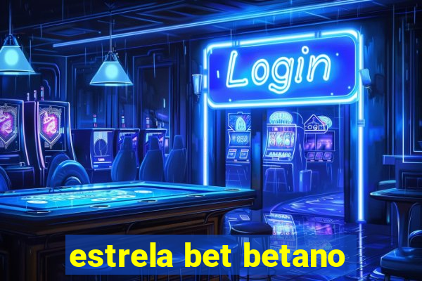 estrela bet betano