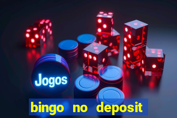 bingo no deposit win real money