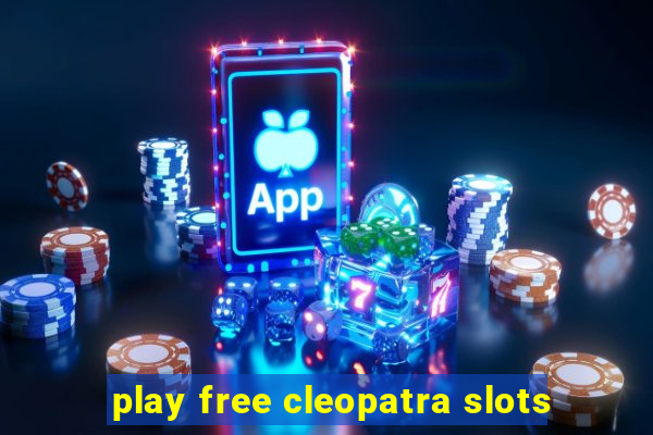 play free cleopatra slots