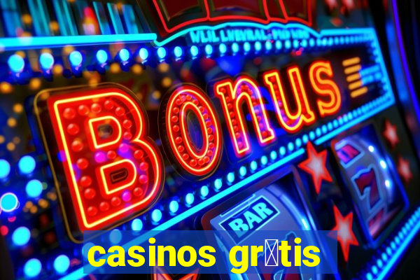 casinos gr谩tis