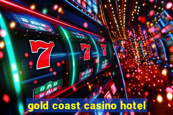 gold coast casino hotel