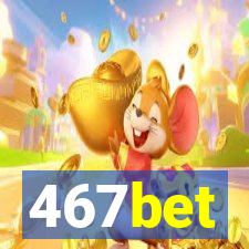 467bet