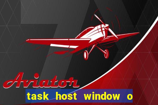 task host window o que é