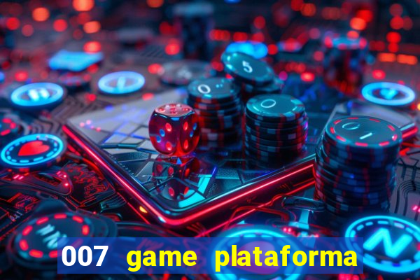 007 game plataforma de jogos