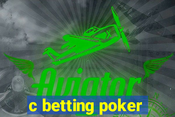 c betting poker