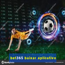 bet365 baixar aplicativo