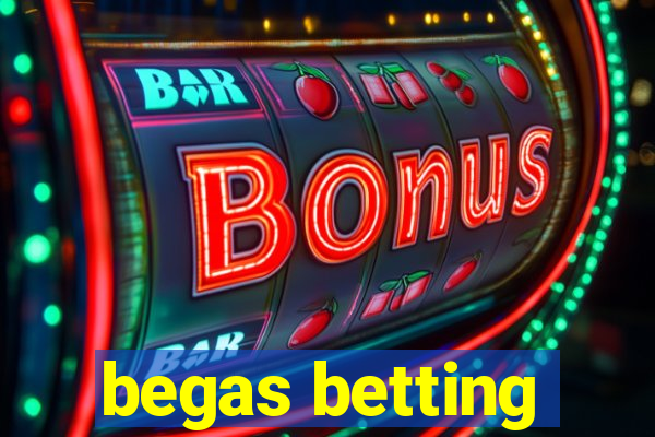 begas betting