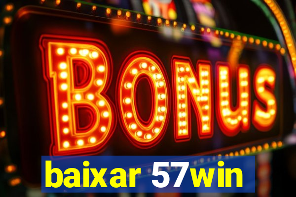 baixar 57win