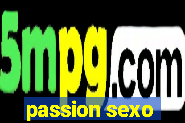 passion sexo