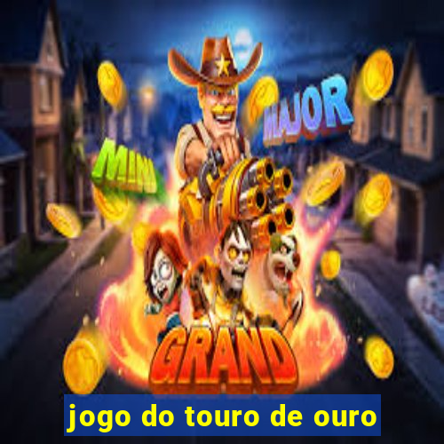 jogo do touro de ouro