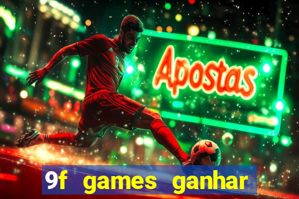 9f games ganhar dinheiro de verdade